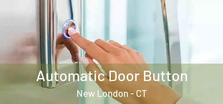 Automatic Door Button New London - CT