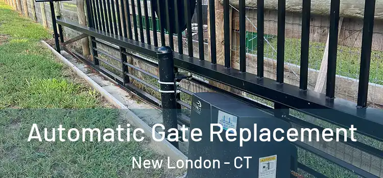 Automatic Gate Replacement New London - CT