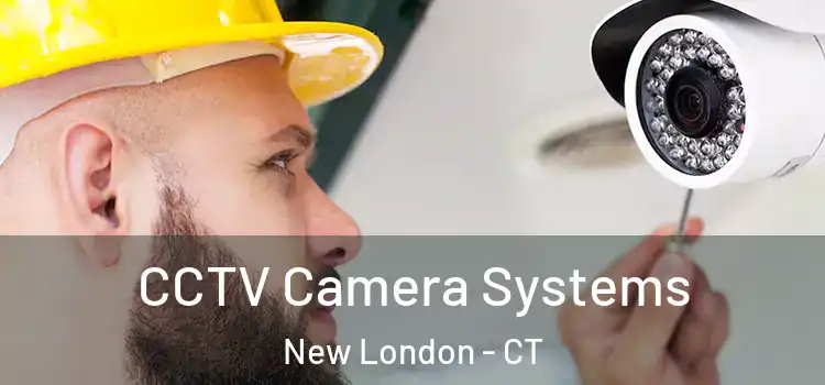  CCTV Camera Systems New London - CT