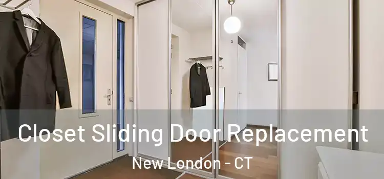 Closet Sliding Door Replacement New London - CT
