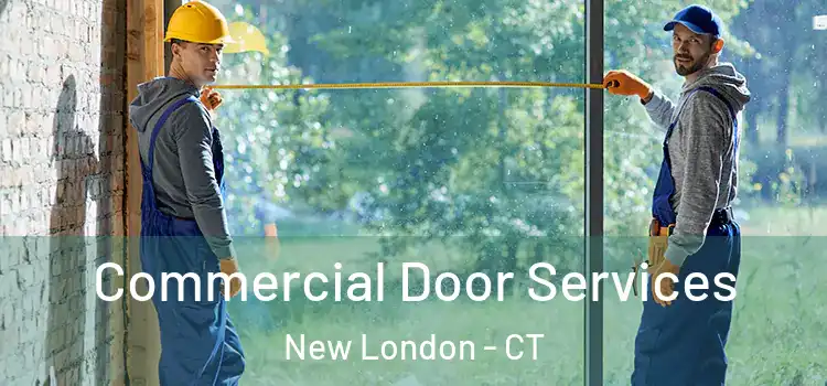 Commercial Door Services New London - CT