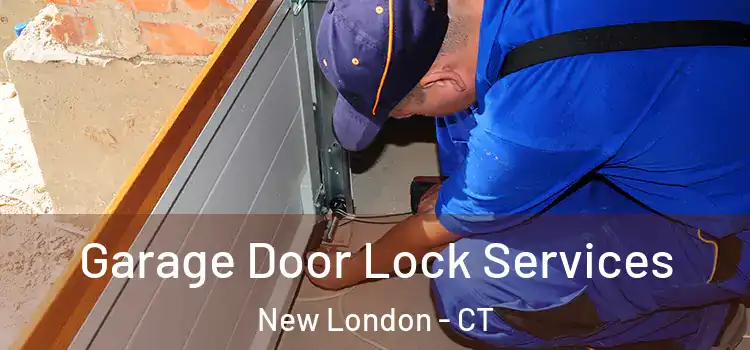 Garage Door Lock Services New London - CT
