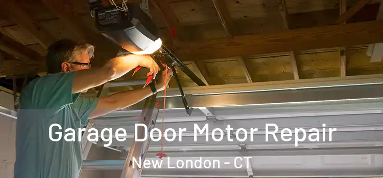  Garage Door Motor Repair New London - CT