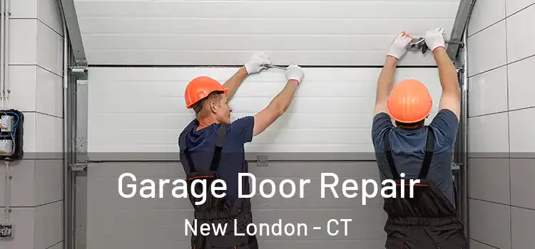  Garage Door Repair New London - CT