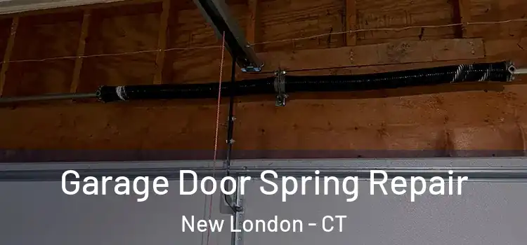  Garage Door Spring Repair New London - CT