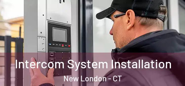 Intercom System Installation New London - CT