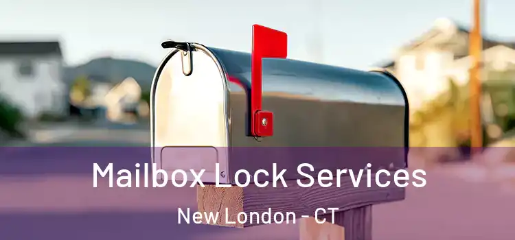  Mailbox Lock Services New London - CT