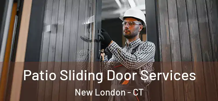 Patio Sliding Door Services New London - CT