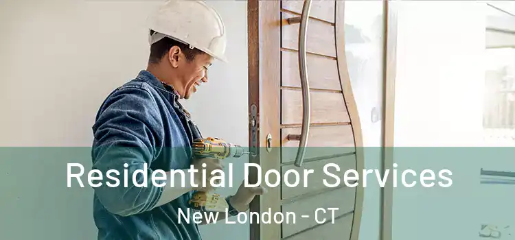 Residential Door Services New London - CT