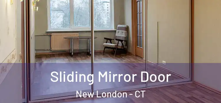  Sliding Mirror Door New London - CT