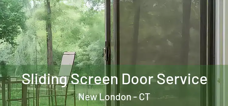 Sliding Screen Door Service New London - CT