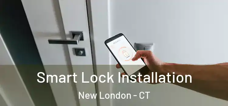  Smart Lock Installation New London - CT